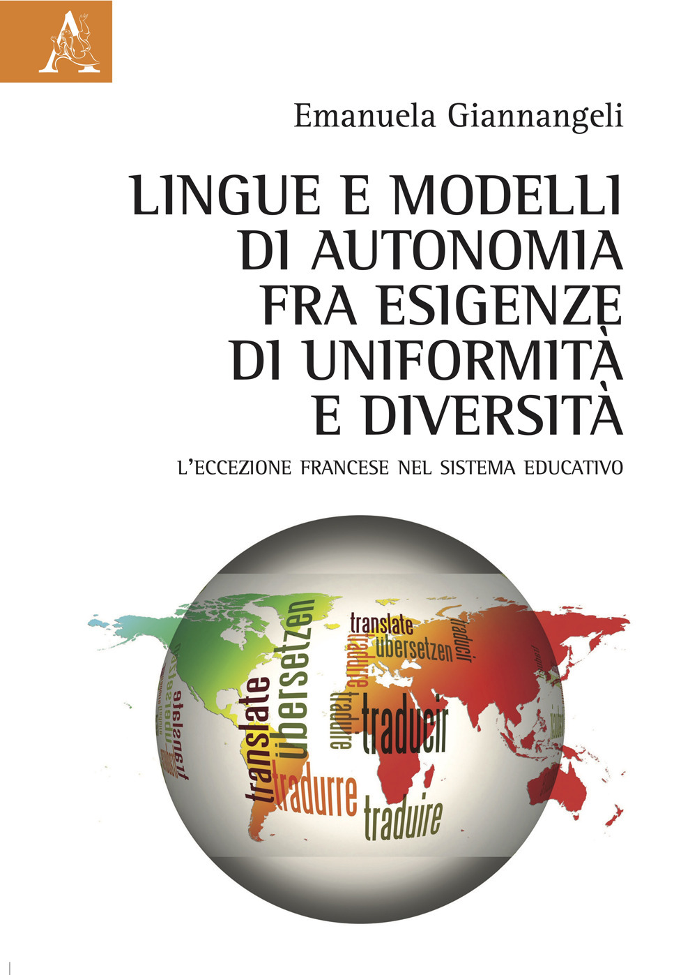 Lingue e modelli di autonomia fra esigenze di uniformità e diversità. L'eccezione francese nel sistema educativo