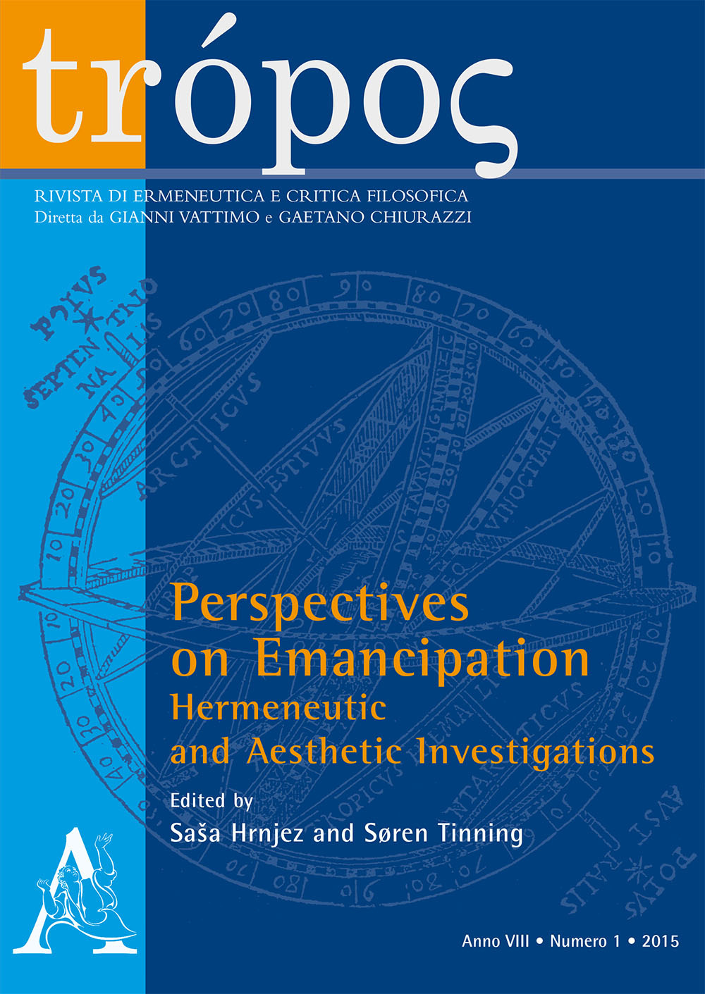 Trópos. Rivista di ermeneutica e critica filosofica (2015). Ediz. italiana e inglese. Vol. 1: Perspectives on emancipation. Hermeneutic and aesthetic investigations