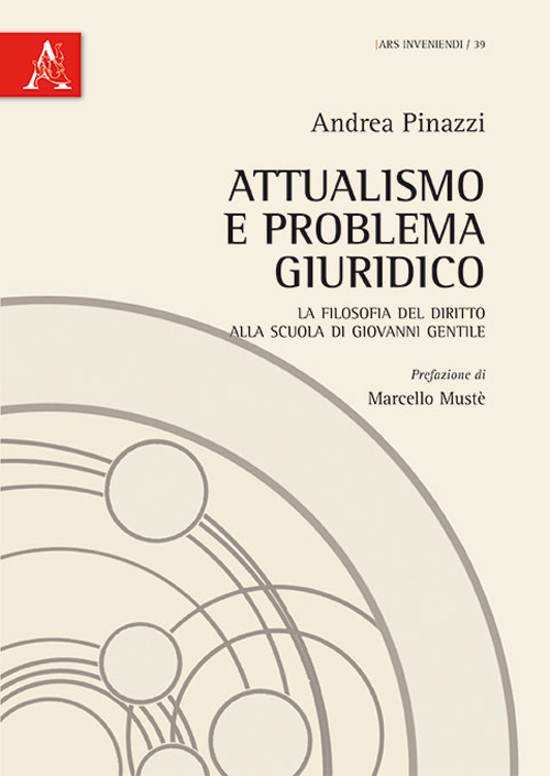 Attualismo e problema giuridico. La filosofia del diritto alla scuola di Giovanni Gentile