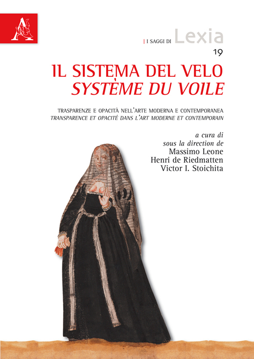 Il sistema del velo. Trasparenze e opacità nell'arte moderna e contemporanea-Système du voile. Transparence et opacité dans l'art moderne et conteporain