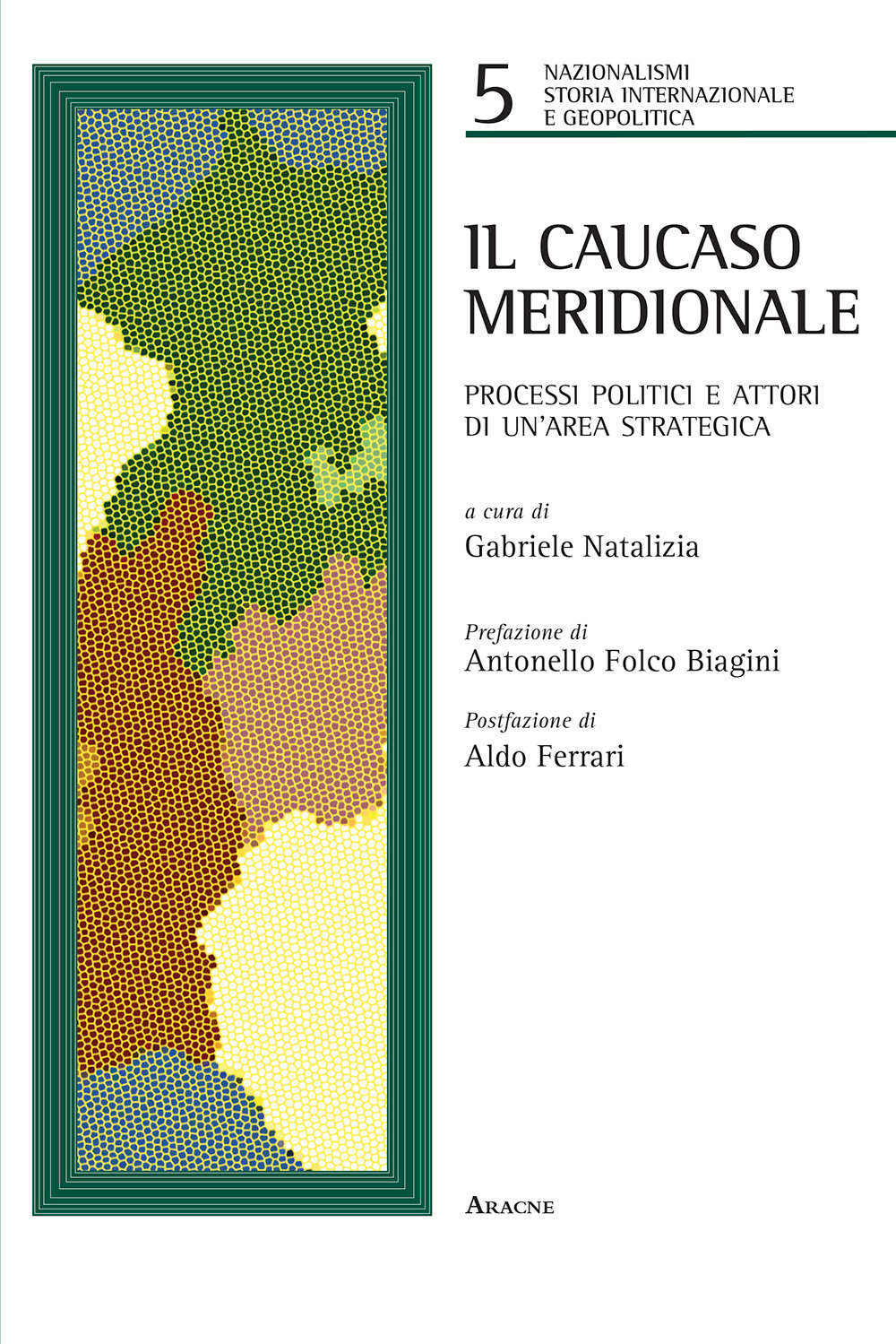 Il Caucaso meridionale. Processi politici e attori di un'area strategica