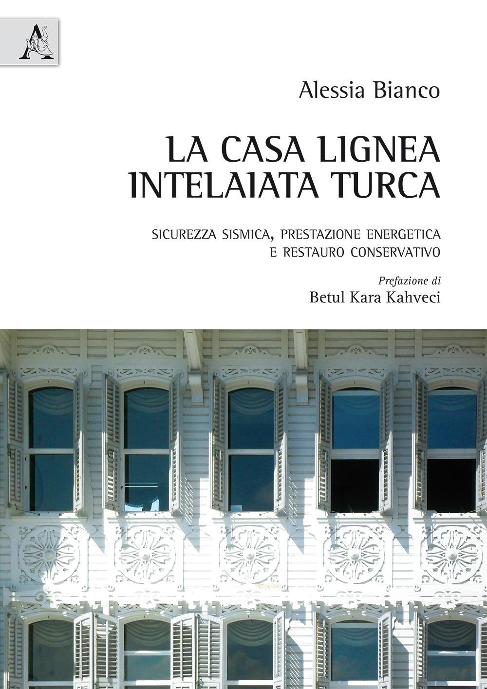 La casa lignea intelaiata turca. Sicurezza sismica, prestazione energetica e restauro conservativo