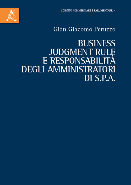 Business judgment rule e responsabilità degli amministratori di S.p.a.