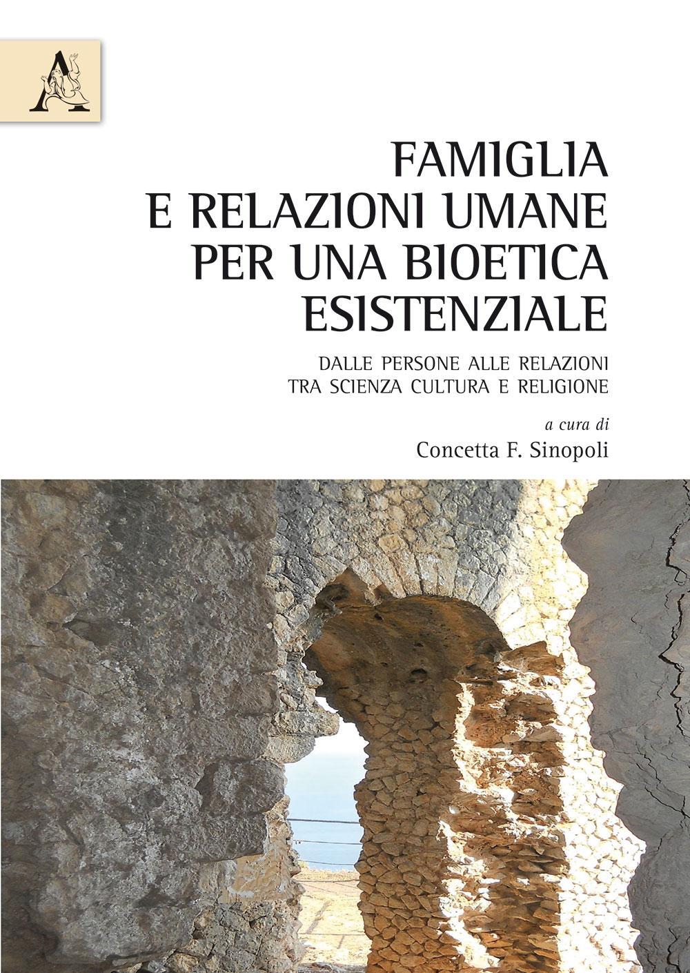 Famiglia relazioni umane. Per una bioetica esistenziale