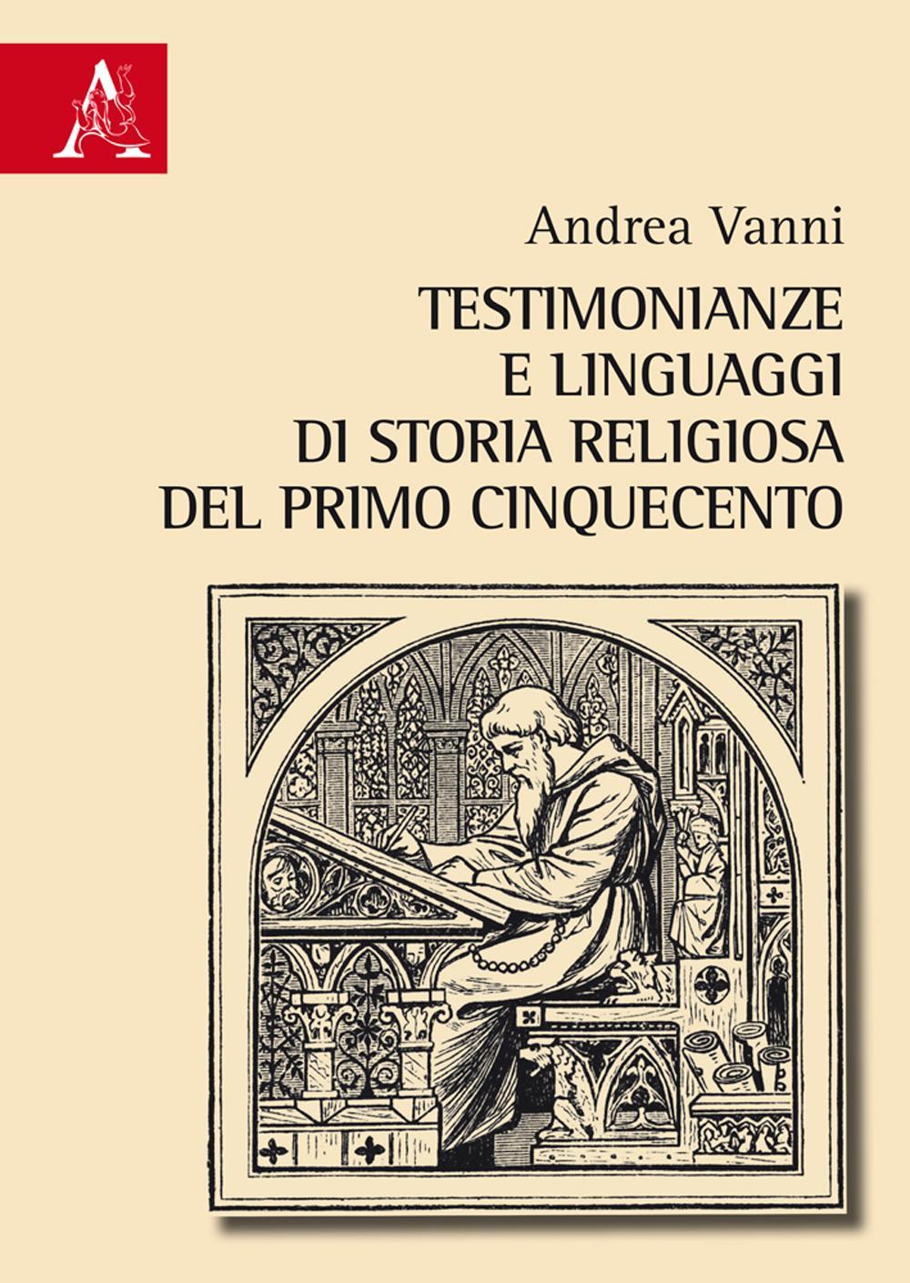 Testimonianze e linguaggi di storia religiosa del primo Cinquecento