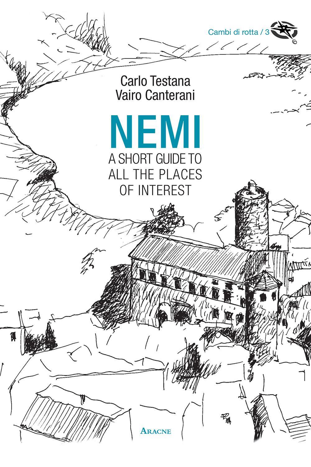 Nemi. A short guide to all the places of interest