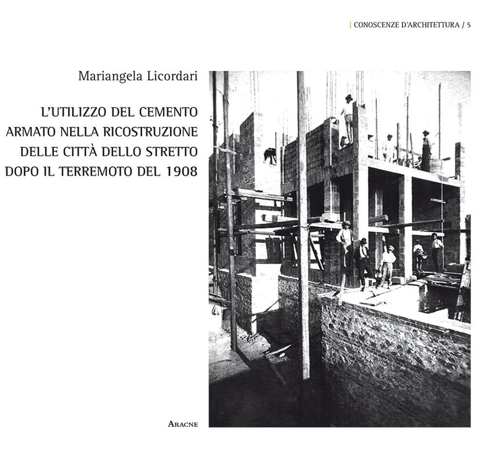 L'utilizzo del cemento armato nella ricostruzione delle città dello stretto dopo il terremoto del 1908