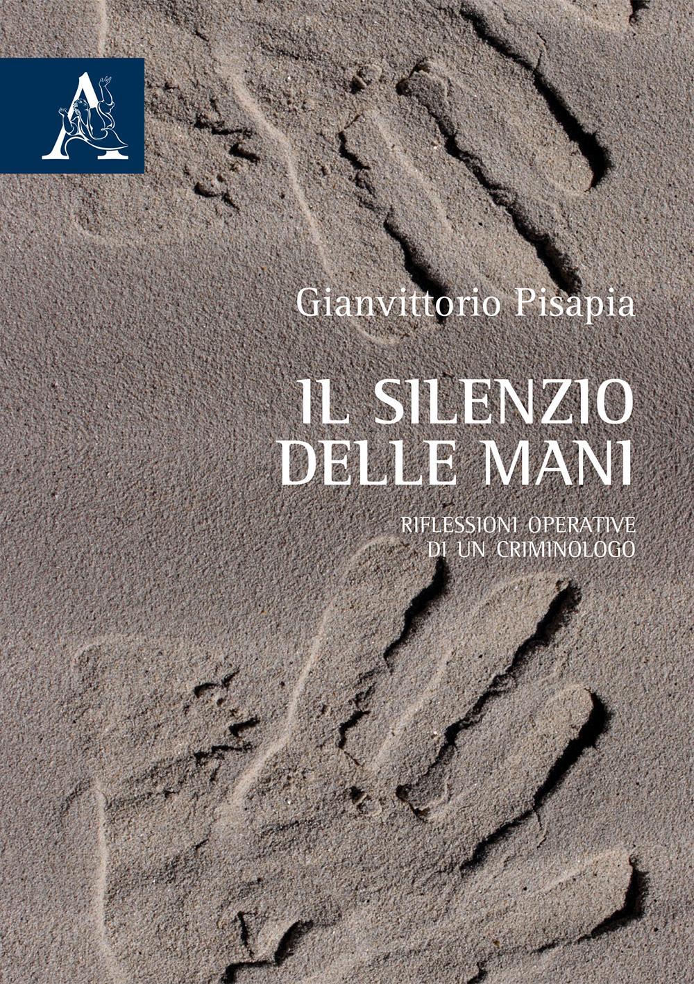 Il silenzio delle mani. Riflessioni operative di un criminologo
