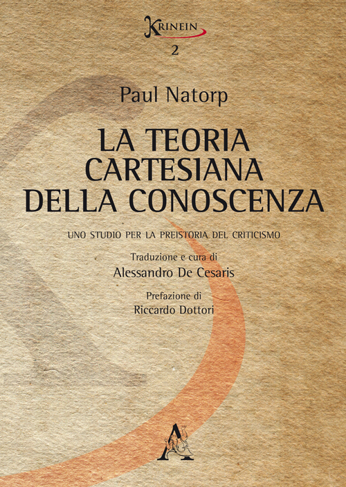 La teoria cartesiana della conoscenza. Uno studio per la preistoria del criticismo