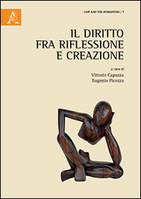 Il diritto fra riflessione e creazione