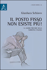 Il posto fisso non esiste più! Il lavoro precario nella narrativa italiana