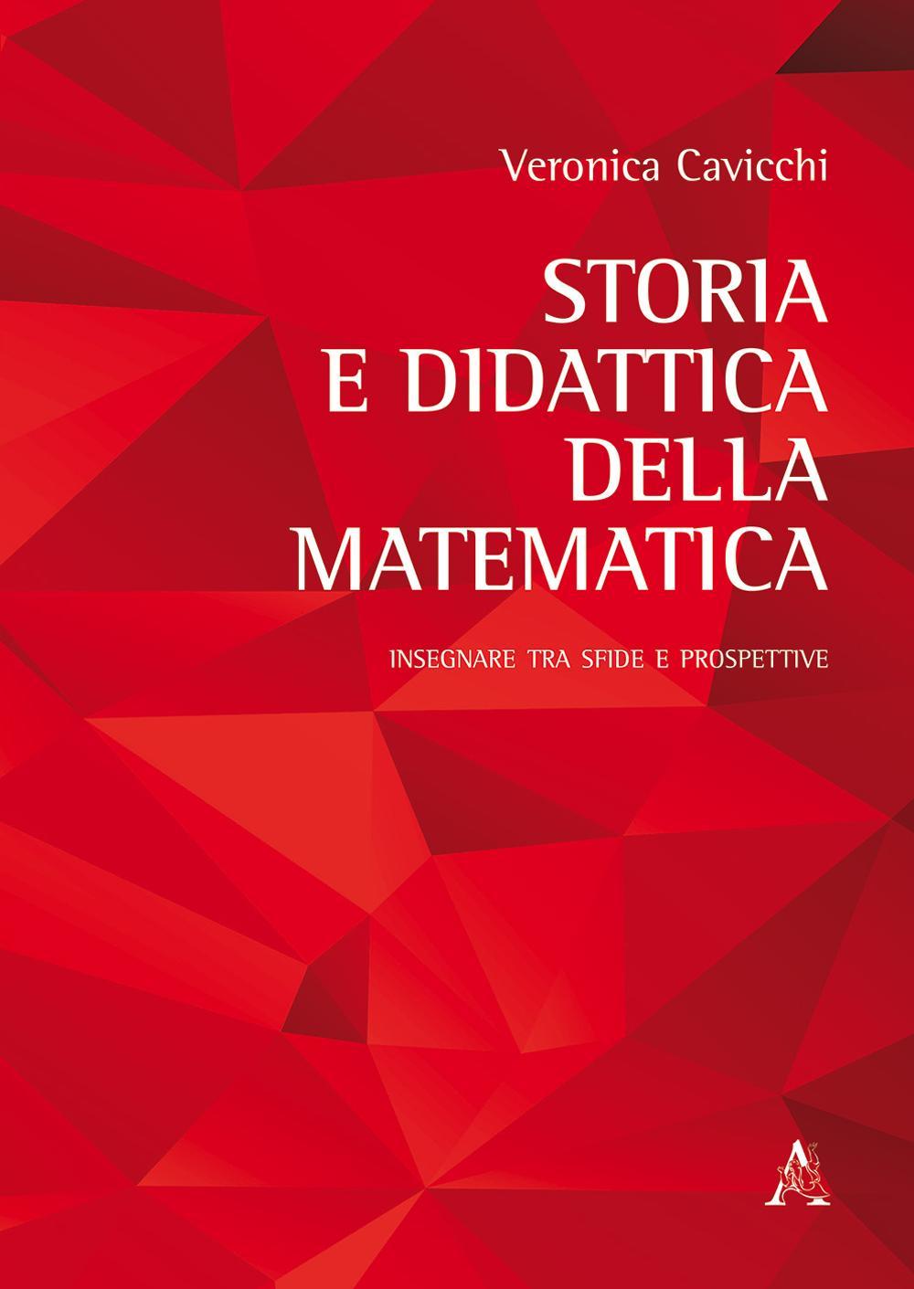 Storia e didattica della matematica. Insegnare tra sfide e prospettive