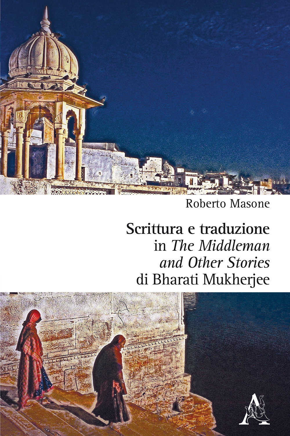 Scrittura e traduzione in «The middleman and other stories» di Bharati Mukherjee