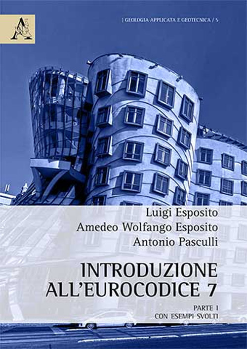 Introduzione all'Eurocodice 7. Parte prima con esempi svolti