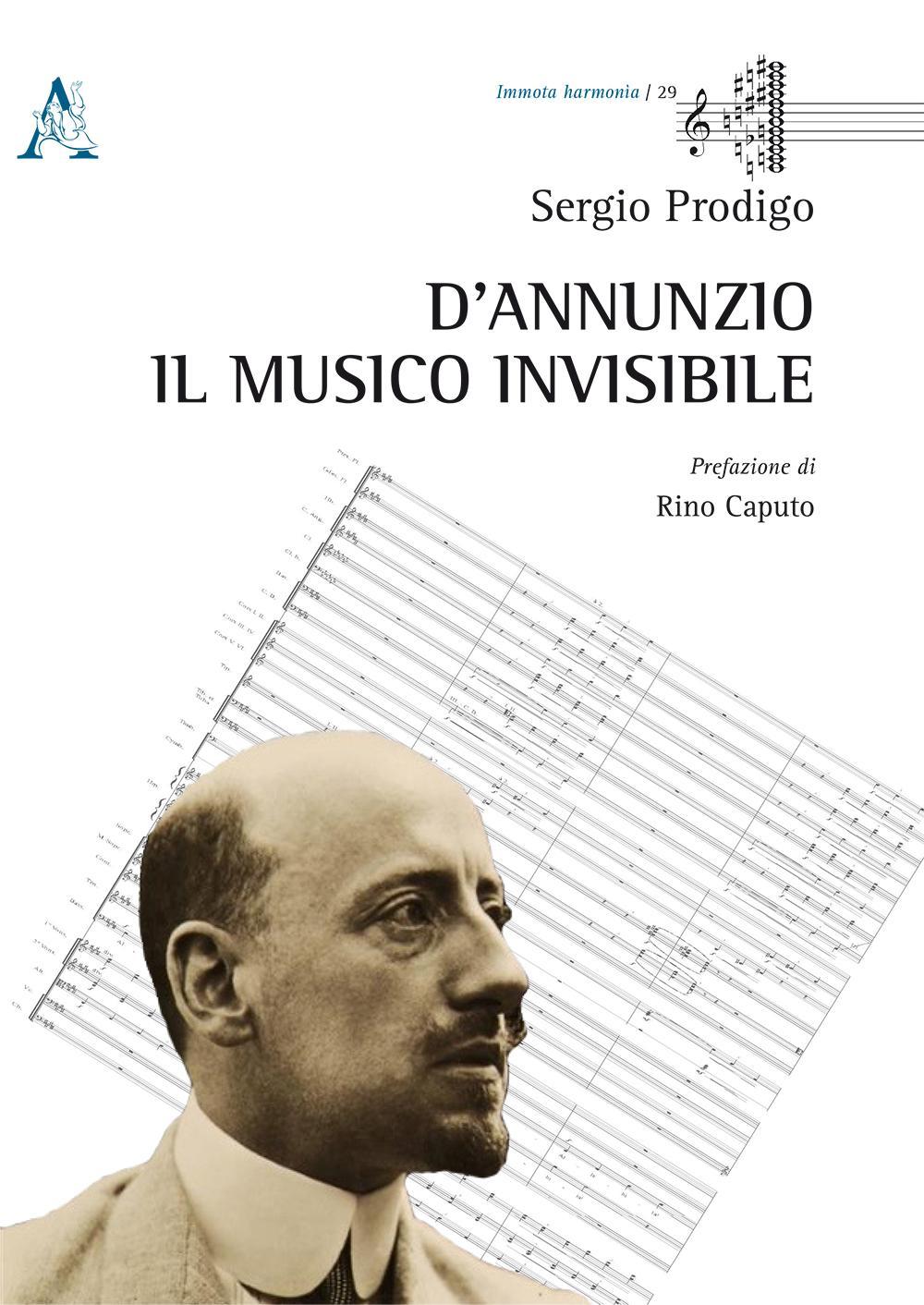 D'Annunzio. Il musico invisibile