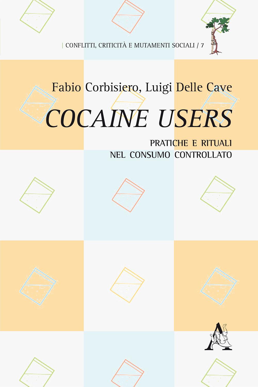 Cocaine users. Pratiche e rituali nel consumo controllato