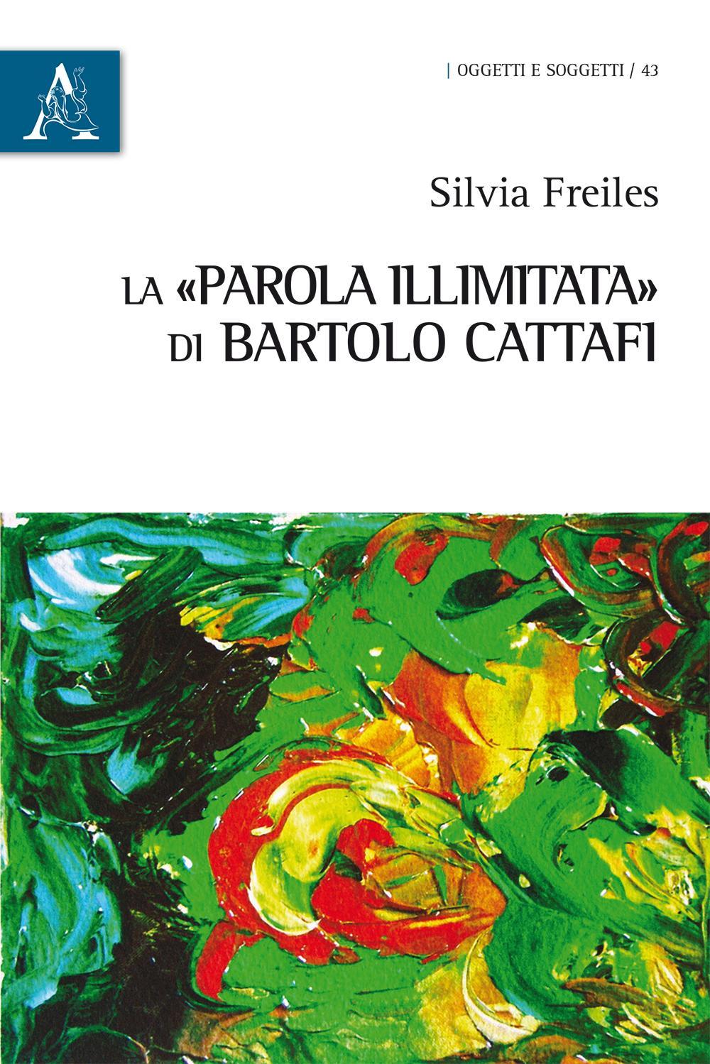 La «parola illimitata» di Bartolo Cattafi