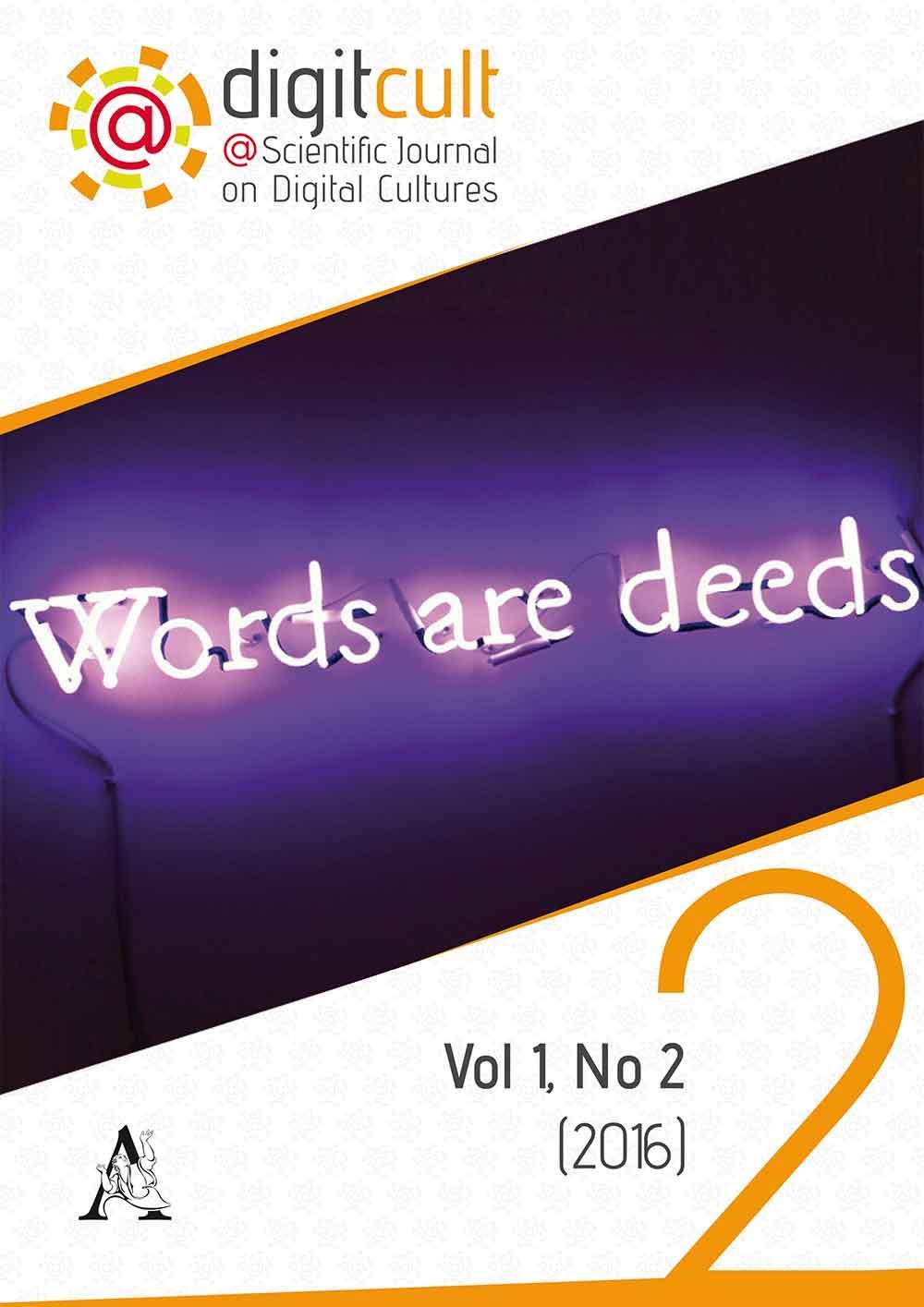 DigitCult. Scientific journal on digital cultures. Vol. 2: Words are deeds