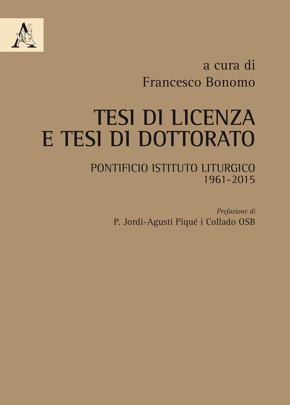 Tesi di licenza e tesi di dottorato. Pontificio Istituto Liturgico 1961-2015