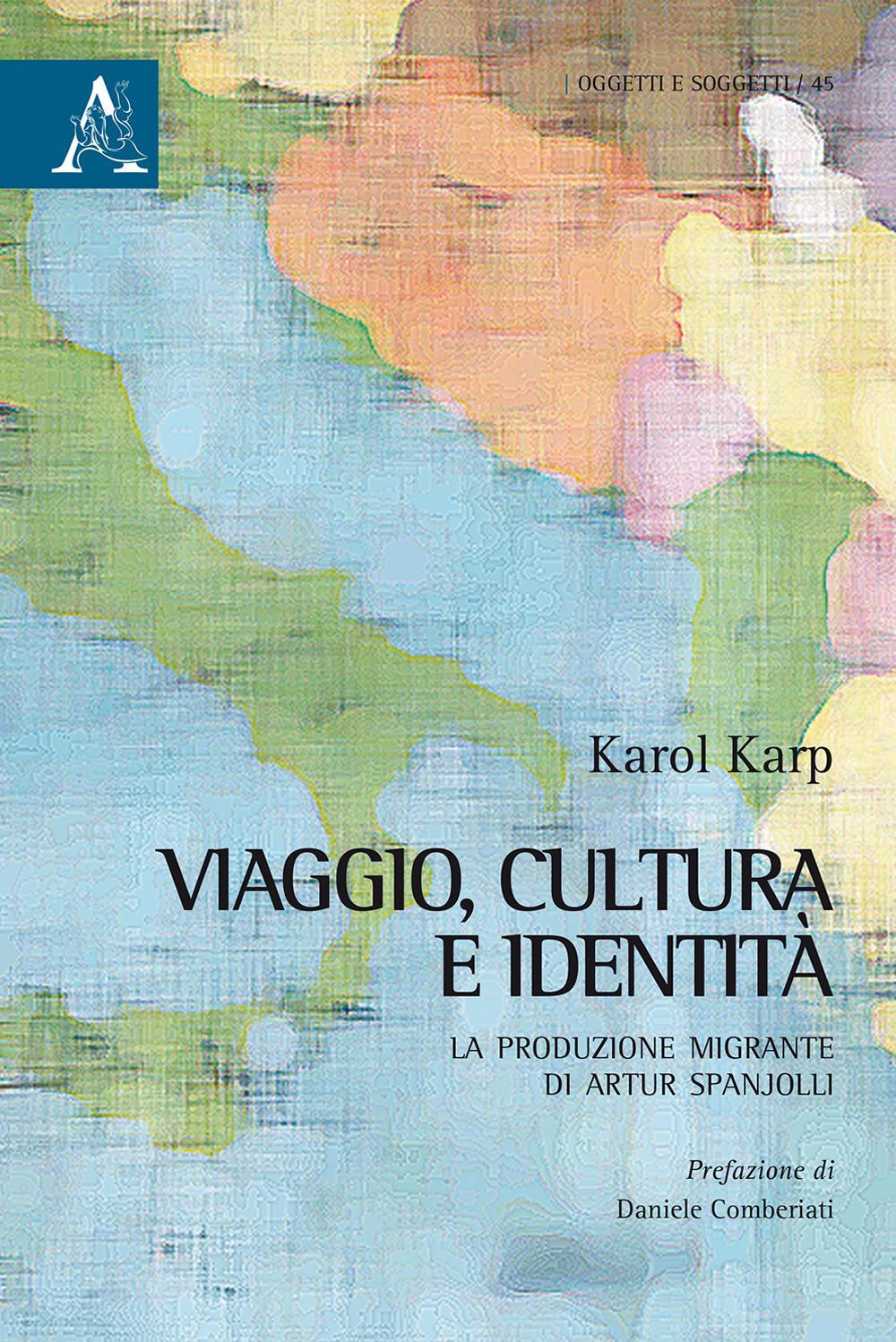 Viaggio, cultura e identità. La produzione migrante di Artur Spanjolli