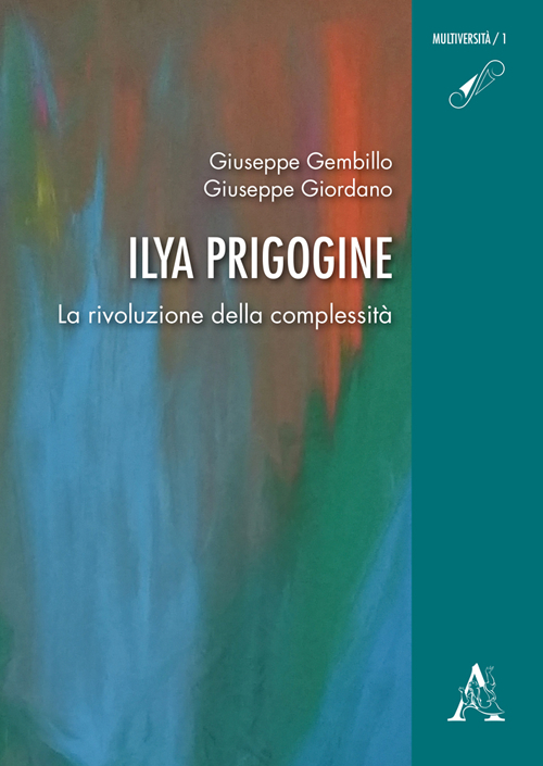 Ilya Prigogine. La rivoluzione della complessità