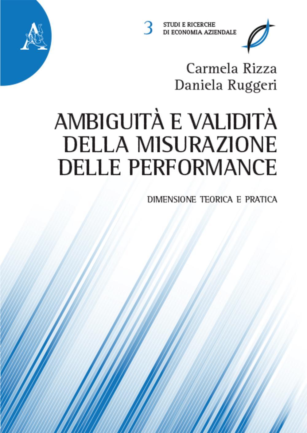 Ambiguità e validità della misurazione delle performance. Dimensione teorica e pratica