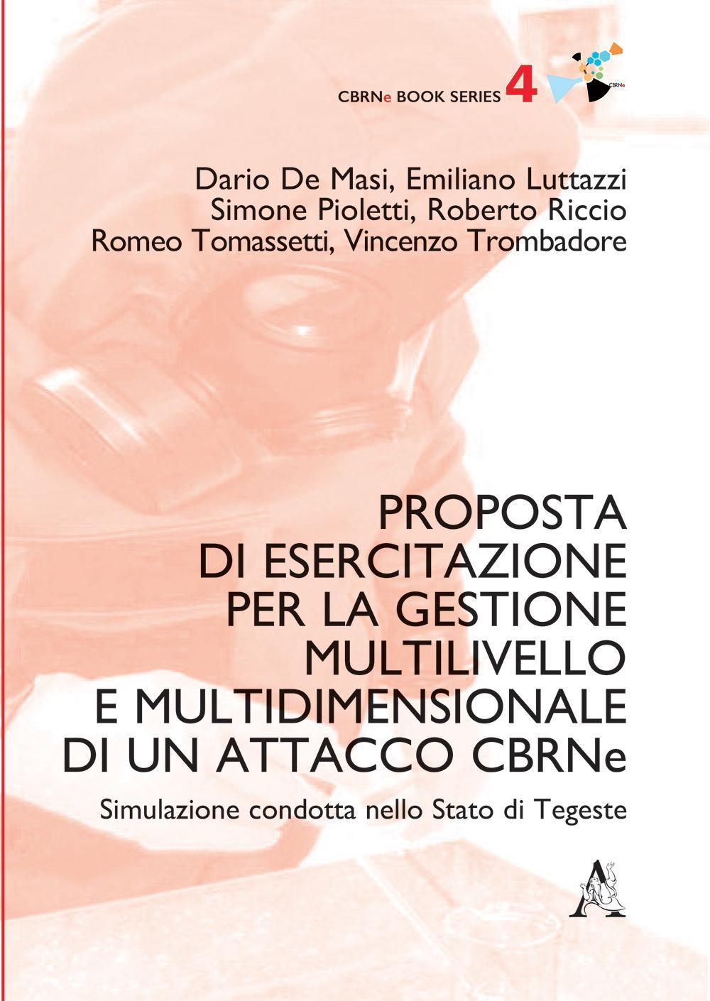 Proposta di esercitazione per la gestione multilivello e multidimensionale di un attacco CBRNe. Simulazione condotta nello Stato di Tegeste