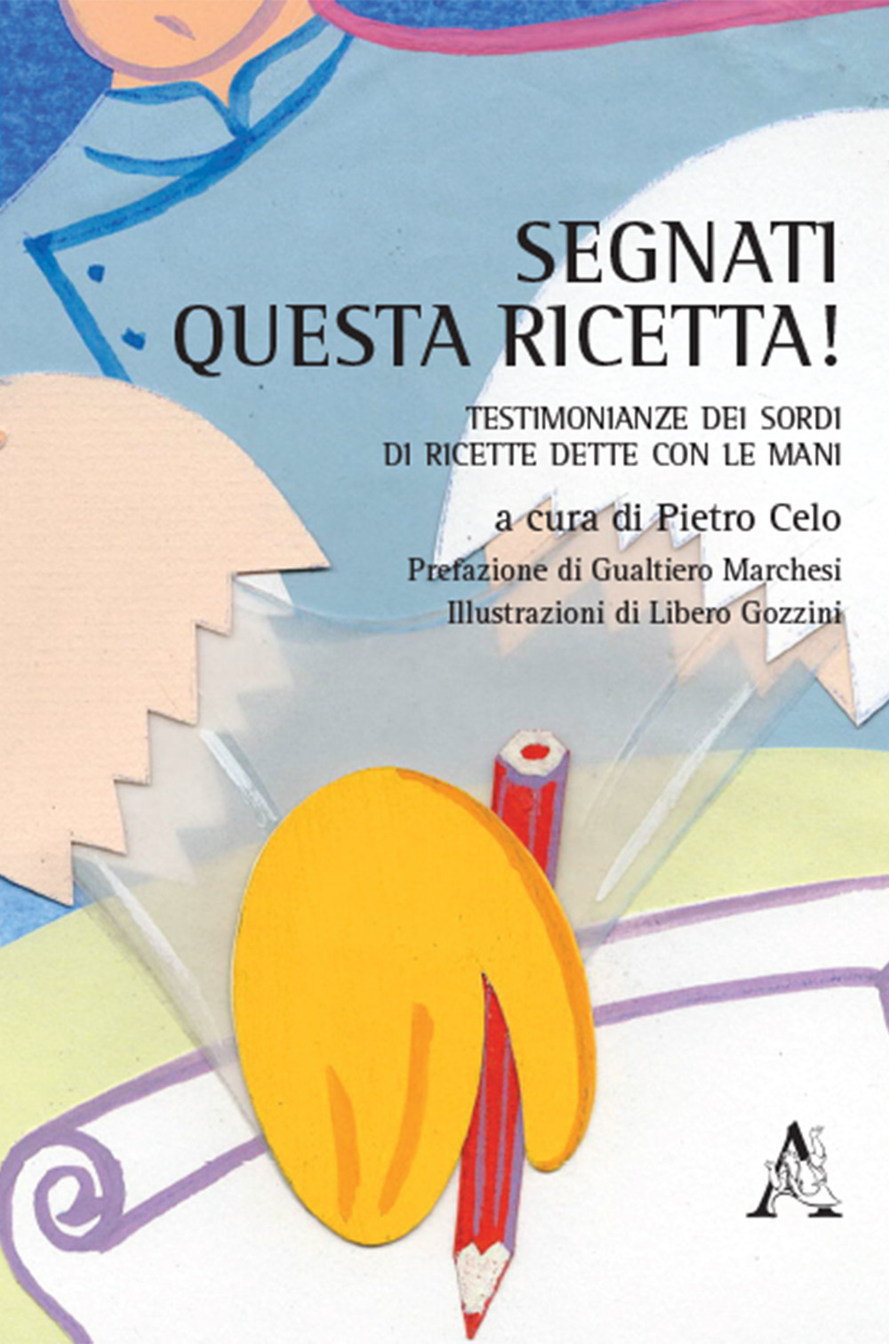 Segnati questa ricetta! Testimonianze dei sordi di ricette dette con le mani