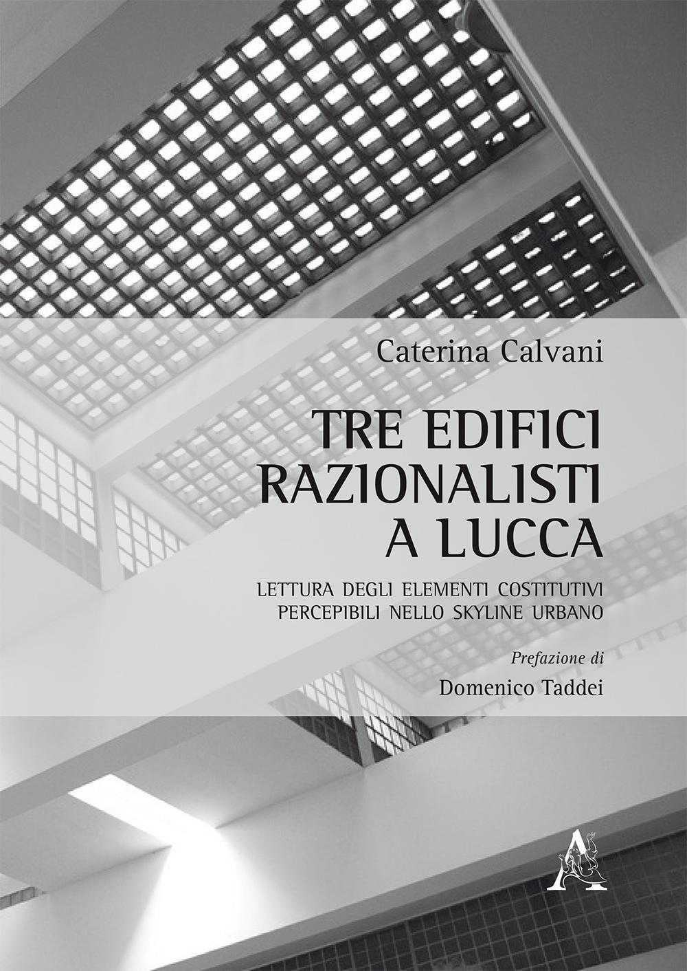 Tre edifici razionalisti a Lucca. Lettura degli elementi costitutivi percepibili nello skyline urbano