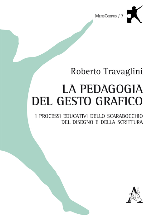 La pedagogia del gesto grafico. I processi educativi dello scarabocchio, del disegno e della scrittura