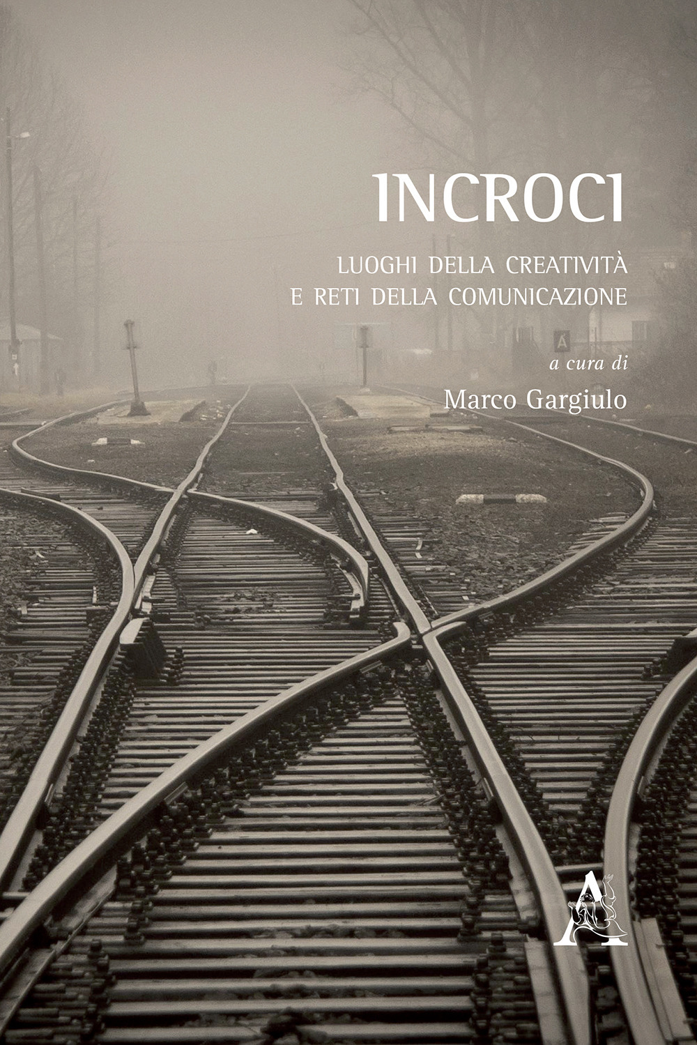 Incroci. Luoghi della creatività e reti della comunicazione