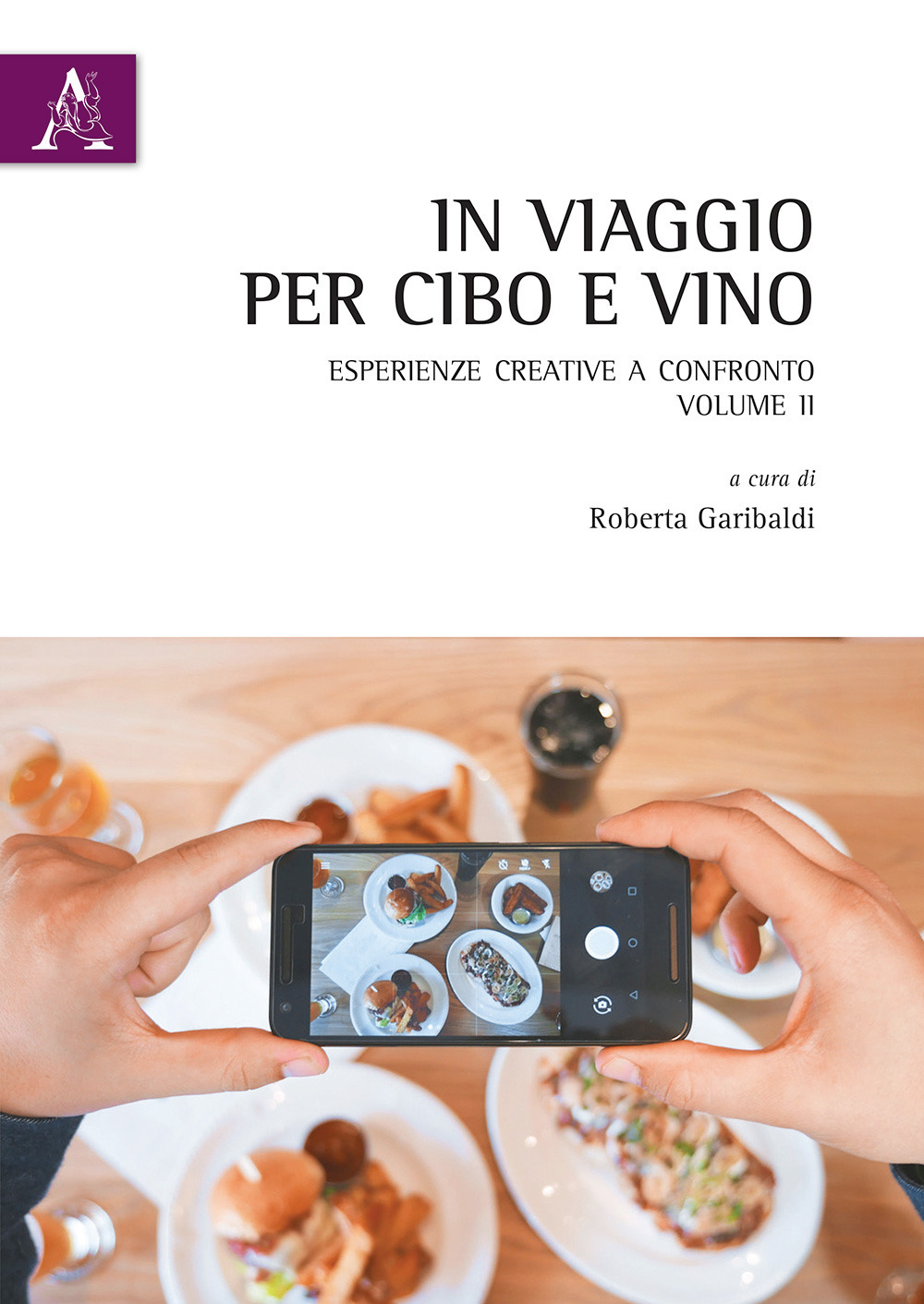 In viaggio per cibo e vino.. Vol. 2: Esperienze creative a confronto