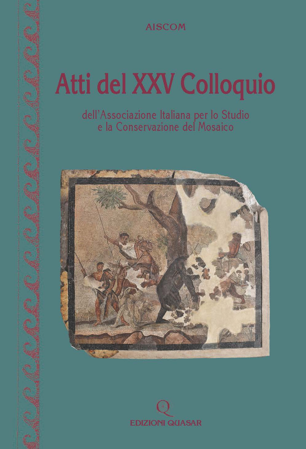 Atti del 25° Colloquio dell'Associazione italiana per lo studio e la conservazione del mosaico (Reggio Calabria 13-16 marzo 2019)