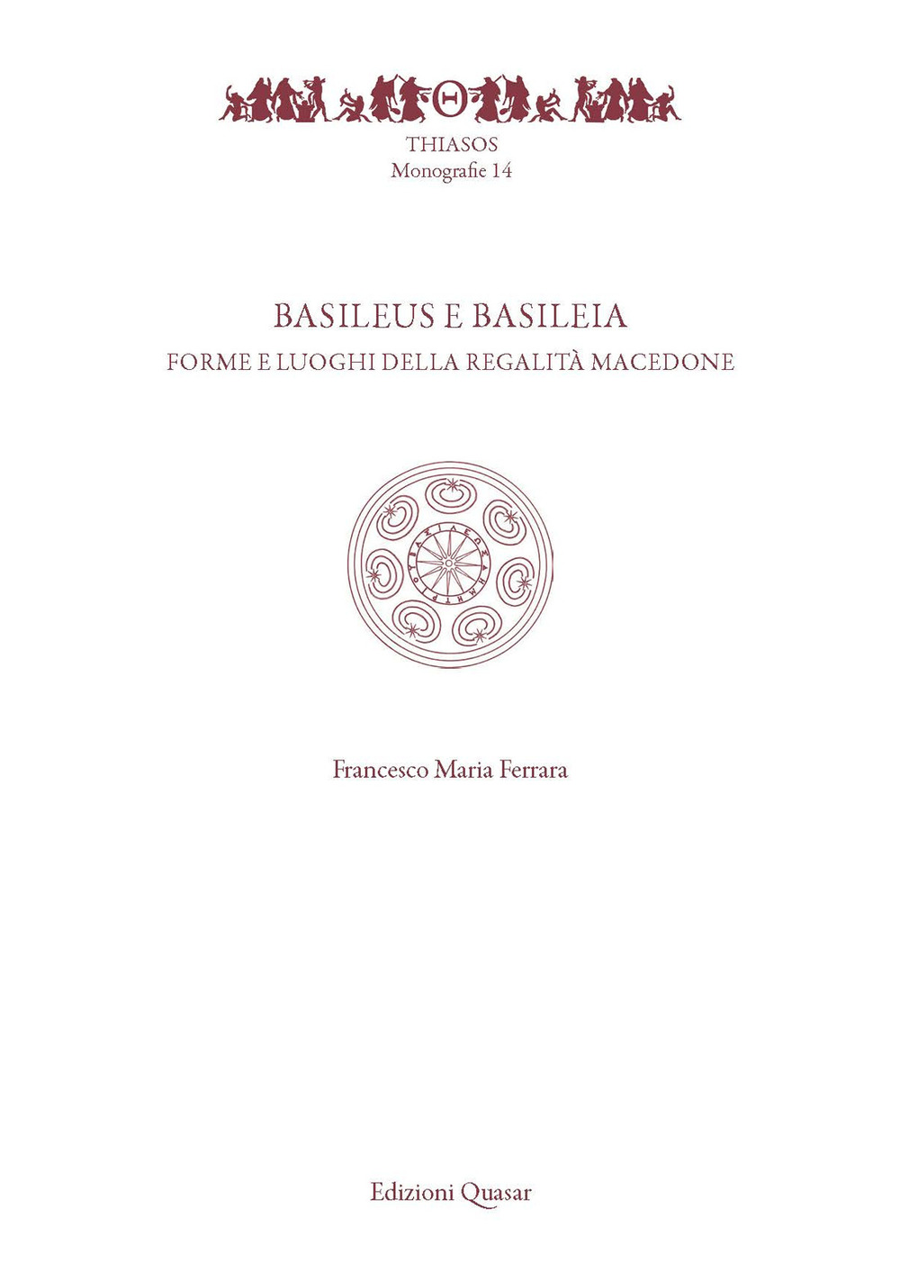 Basileus e Basileia. Forme e luoghi della reaglità macedone