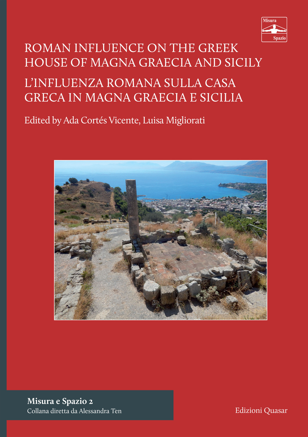 Roman influence on the Greek house of Magna Graecia and Sicily: the introduction of the atrium as a central and distributor space-L'influenza romana sulla casa greca in Magna Graecia e Sicilia: l'introduzione dell'atrio come spazio centrale a carattere distributivo