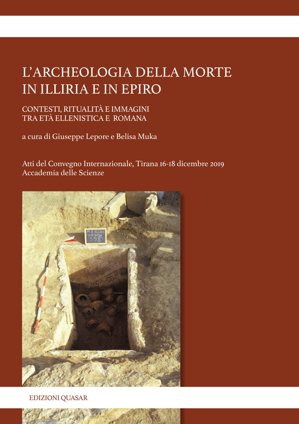 L'archeologia della morte in Illiria e in Epiro. Contesti, ritualità e immagini tra età ellenistica e romana
