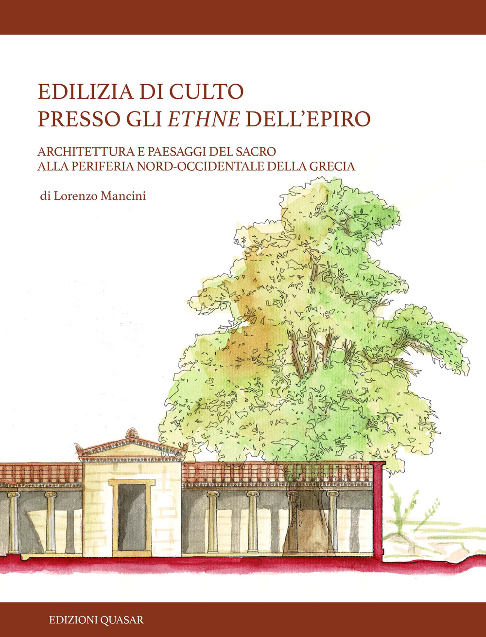 Edilizia di culto presso gli ethne dell’Epiro. Architettura e paesaggi del sacro alla periferia nord-occidentale della Grecia