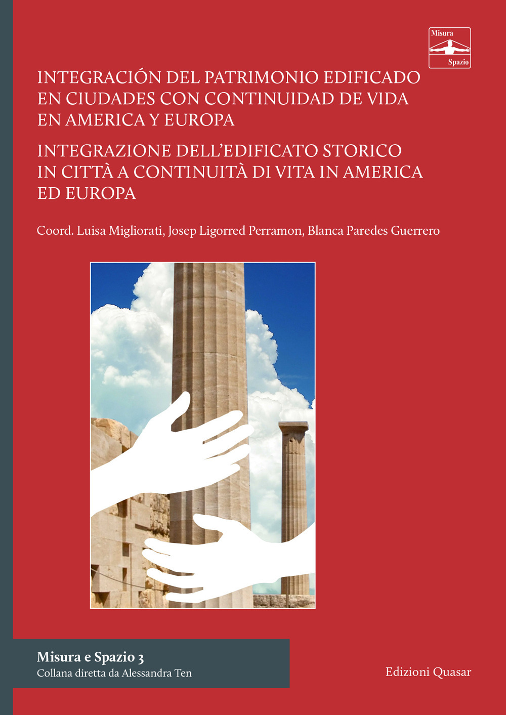 Integracion del patrimonio edificado en ciudades con continuidad de vida en America Y Europa-Integrazione dell'edificato storico in città a continuità di vita in America ed Europa