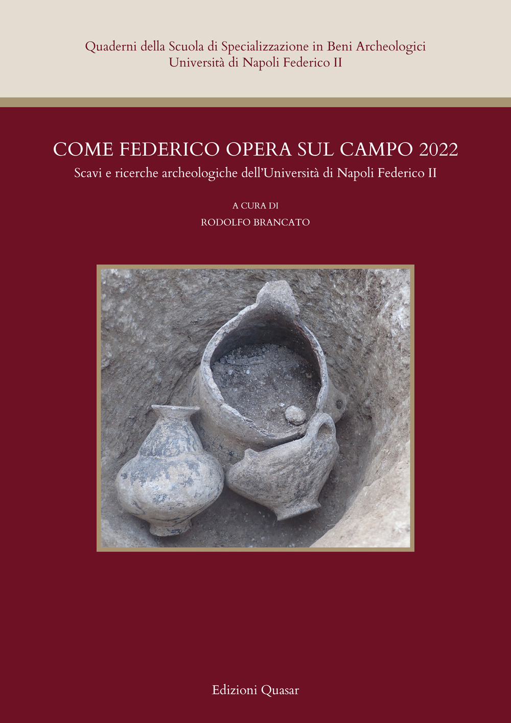 Come Federico opera sul campo 2022. Scavi e ricerche archeologiche dell’Università di Napoli Federico II