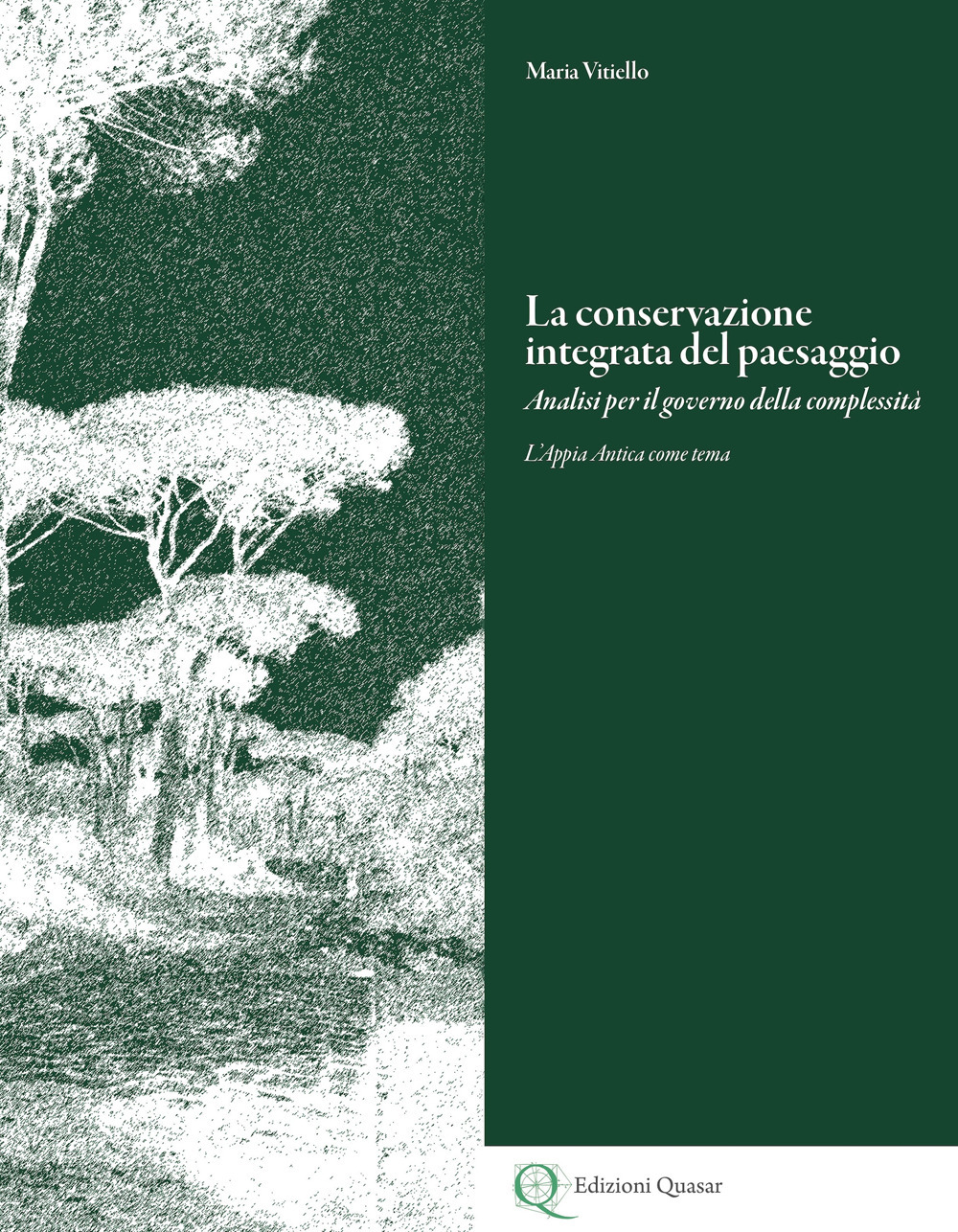La conservazione integrata del paesaggio. Analisi per il governo della complessità. L'Appia Antica come tema. Ediz. italiana e inglese