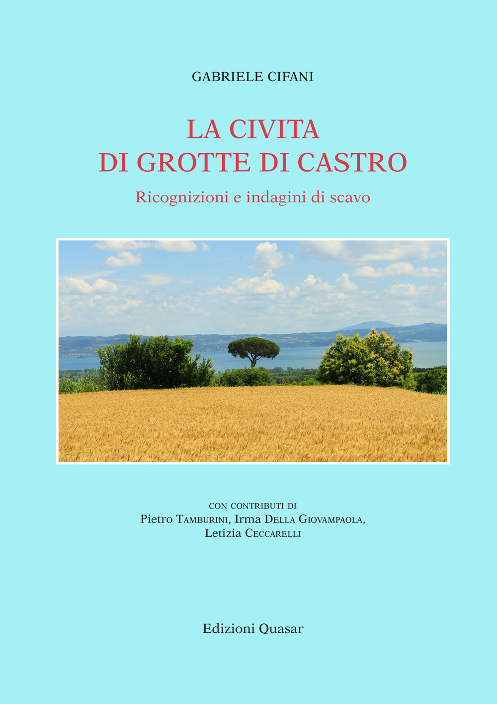 La Civita di Grotte di Castro. Ricognizioni e indagini di scavo
