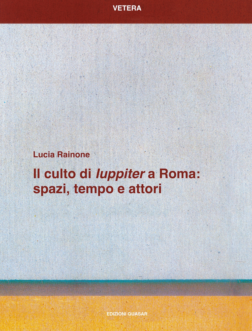 Il culto di «Iuppiter» a Roma: spazi, tempo e attori