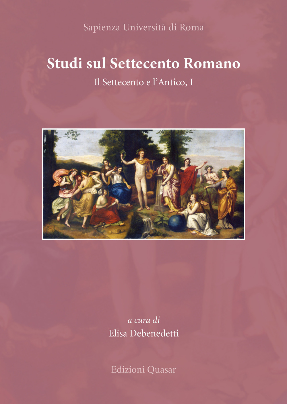 Studi sul Settecento romano. Il Settecento e l'Antico. Vol. 1