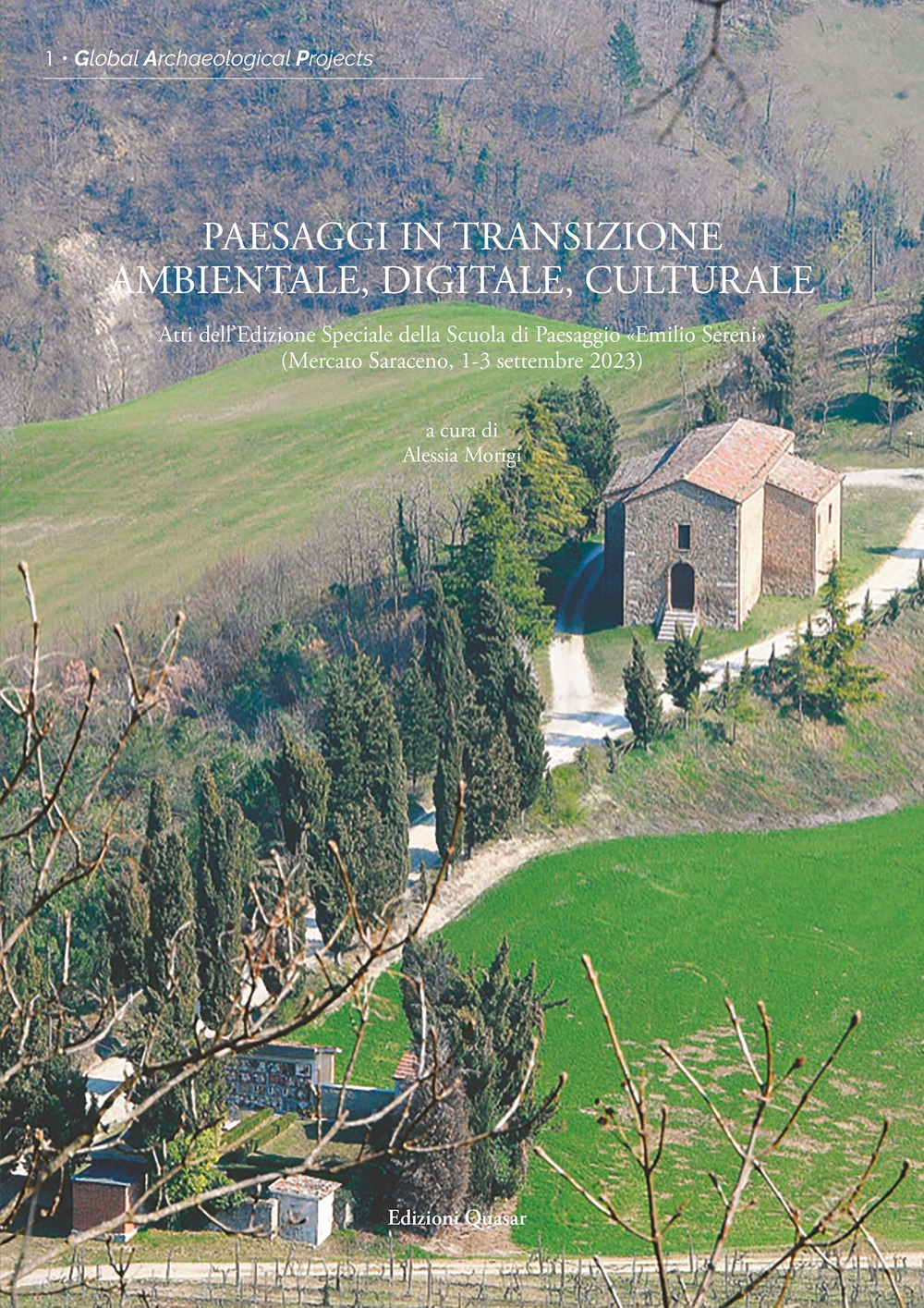 Paesaggi in transizione ambientale, digitale, culturale. Atti dell'Edizione Speciale della Scuola di Paesaggio «Emilio Sereni» (Mercato Saraceno, 1-3 settembre 2023)