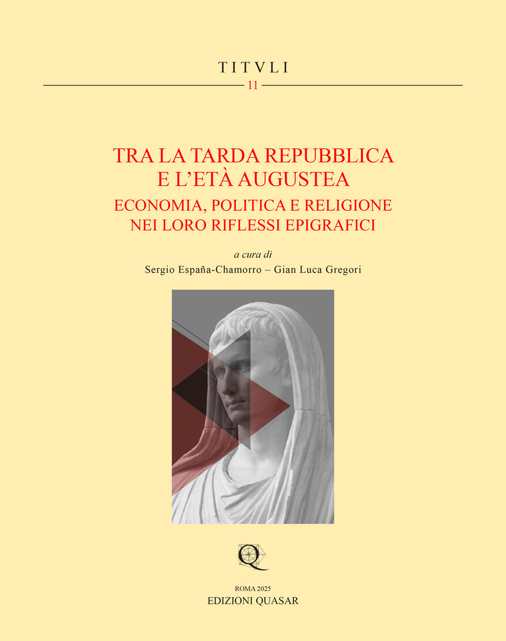 Tra la tarda Repubblica e l'Età Augustea. Economia, politica e religione nei loro riflessi epigrafici
