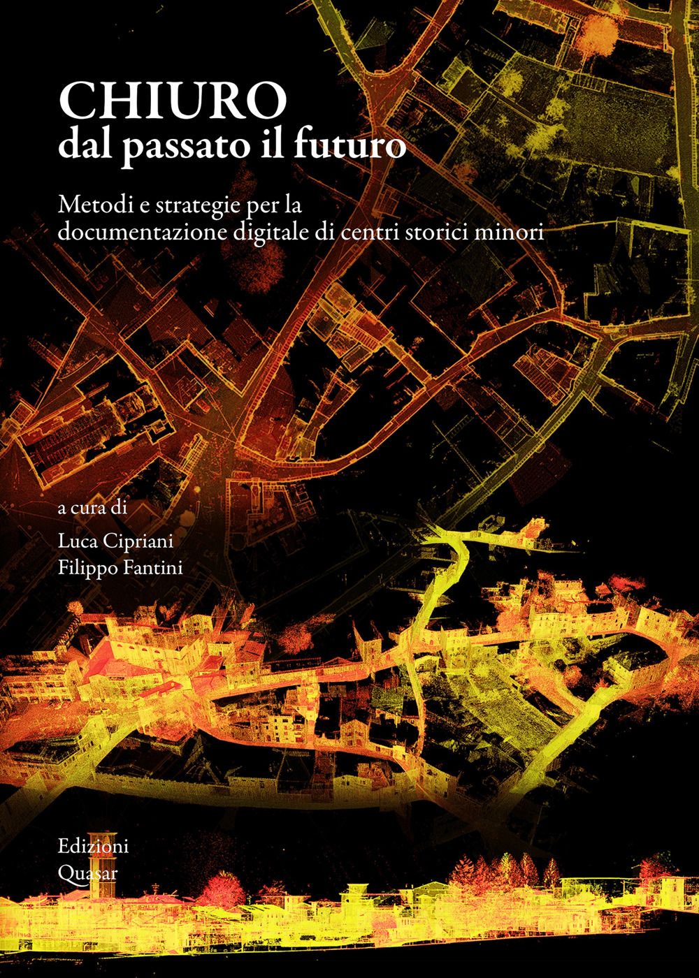 Chiuro dal passato il futuro. Metodi e strategie per la documentazione digitale di centri storici minori