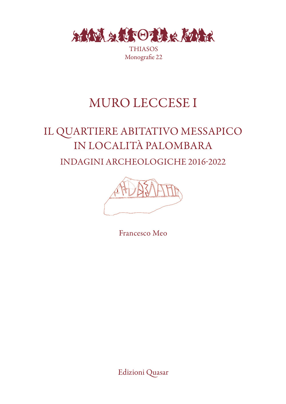 Muro Leccese 1. Il quartiere abitativo messapico in località Palombara. Indagini archeologiche 2016-2022