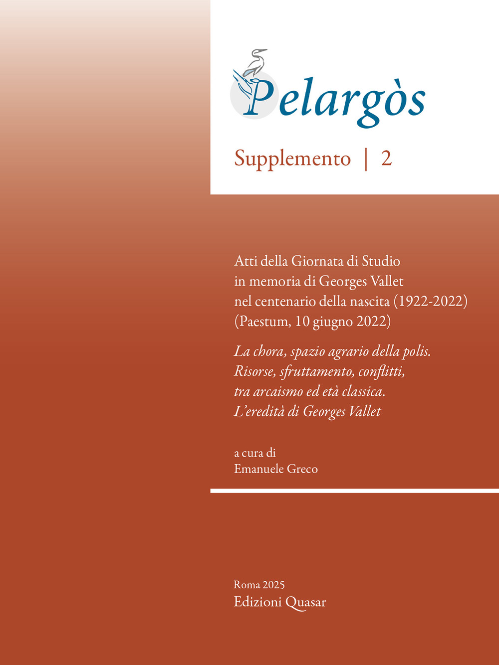 Pelargòs. Supplemento 2. Atti della Giornata di Studio in memoria di Georges Vallet nel centenario della nascita (1922-2022) (Paestum, 10 giugno 2022)