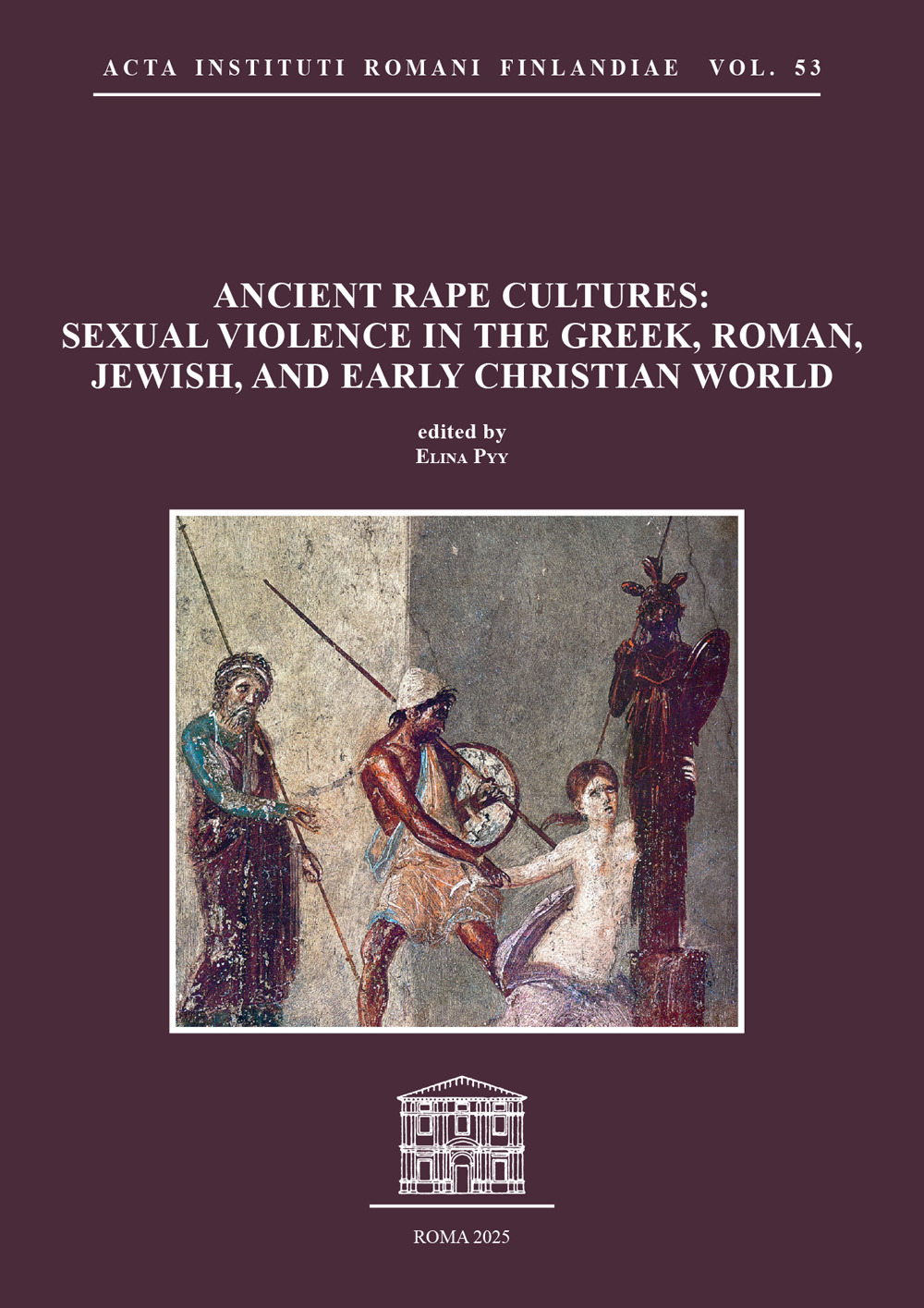 Ancient rape cultures: sexual violence in the Greek, Roman, Jewish, and Early Christian world
