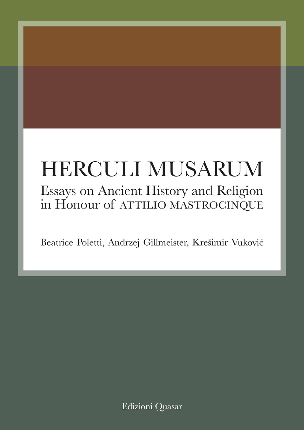 Herculi Musarum. Essays on ancient history and religion in honour of Attilio Mastrocinque